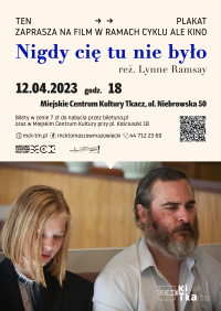 Ale Kino w MCK Tkacz – „Nigdy cię tu nie było”